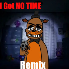 I got no time EDM Remix