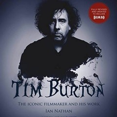 [View] [PDF EBOOK EPUB KINDLE] Tim Burton (updated edition): The iconic filmmaker and his work (Icon