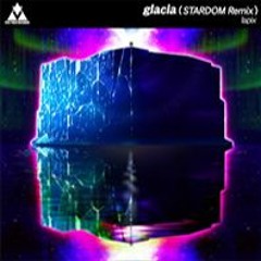 [DANCERUSH STARDOM 音源] Glacia (STARDOM Remix) - lapix