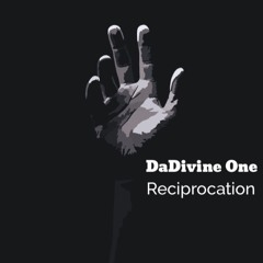 DaDivine One - Reciprocation