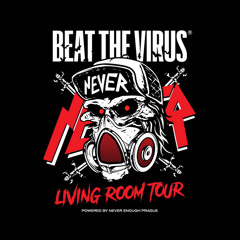 Beat The Virus - NeverEnough 0420