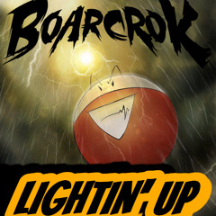 BOARCROK - Lightin' Up (Free Download)