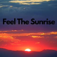 Feel The Sunrise (Extended Mix)