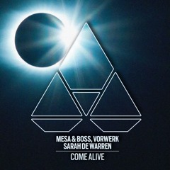 Mesa & Boss, Vorwerk, Sarah de Warren - Come Alive (Extended Mix)