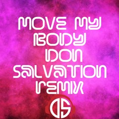 Move my Body (Don Salvation Remix )