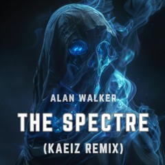 Alan Walker - The Spectre (KAEIZ Remix) [FREE DOWNLOAD]