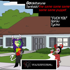 TENFOLD/Deltarune; T5SP (TSI): "FUCK YOU" - Sprou Tycko (no vocals)