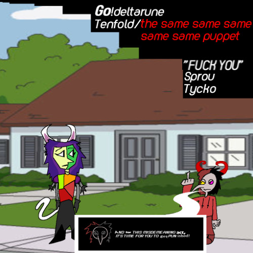 TENFOLD/Deltarune; T5SP (TSI): "FUCK YOU" - Sprou Tycko (no vocals)