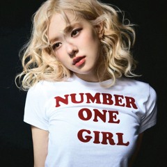 ROSE (BLACKPINK) - number one girl