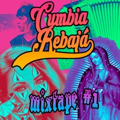 Cumbia Rebajá Mixtape #1