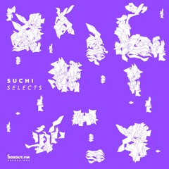 SUCHI SELECTS 2021 (boxout.fm recordings)