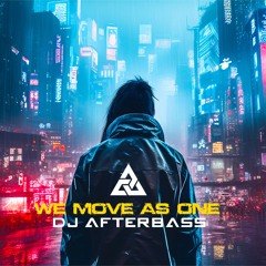 New Release | We Move As One | DJ AfterBass
