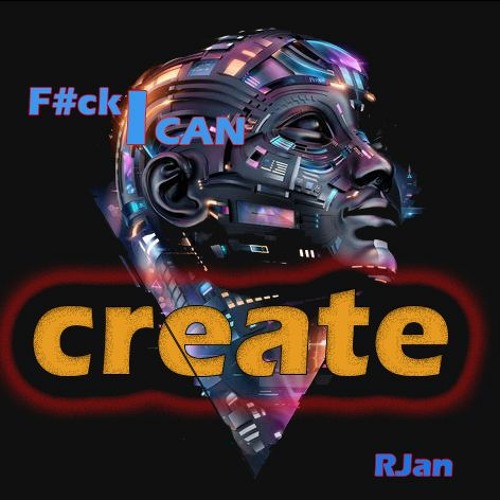 F#CK  (I can create)