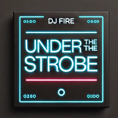 Under the Strobe