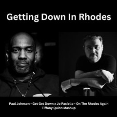 Getting Down In Rhodes - Paul Johnson x Jo Paciello (Tiffany Quinn Mashup)