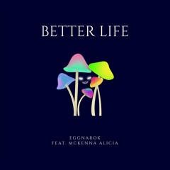 Better Life (feat. McKenna Alicia)