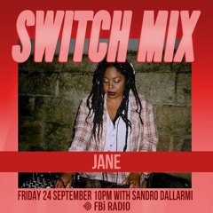 JANE | SWITCH on FBi Radio