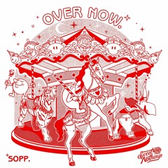Sopp - Over Now [Clips]