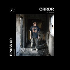 BPxSS S2:09 - CRRDR (Muakk)