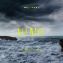 Old Ways feat. Reece Blxck & Jester