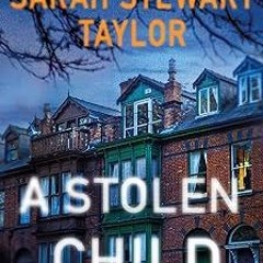 [Access] [PDF EBOOK EPUB KINDLE] A Stolen Child: A Maggie D'arcy Mystery (Maggie D'arcy Mysteri