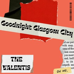 Goodnight Glasgow City (Demo)