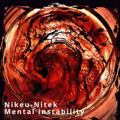 Nikeu-Nitek- Mental instability
