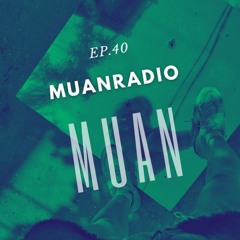 Muan Radio 40 [Progressive House / Tech House mixtape]