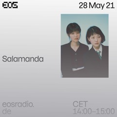 Salamanda on EOS Radio (28/05/21)