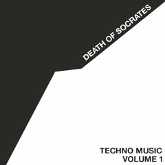 Death Of Socrates Techno Music Volume 1