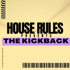House Rules The Kickback