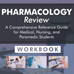 [Read] EBOOK 💔 Pharmacology Review - A Comprehensive Reference Guide for Medical, Nu