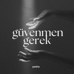 güvenmen gerek