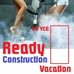 Construction vacation