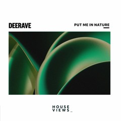DEERAVE - Put Me In Nature