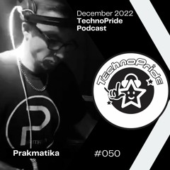 Prakmatika @ TechnoPride Podcast - December 2022 #050