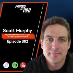 #302 -Scott Murphy,  Physical Performance Manager at Geelong Football Club