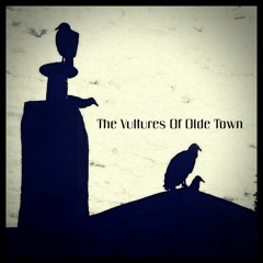 The Vultures Of Olde Town