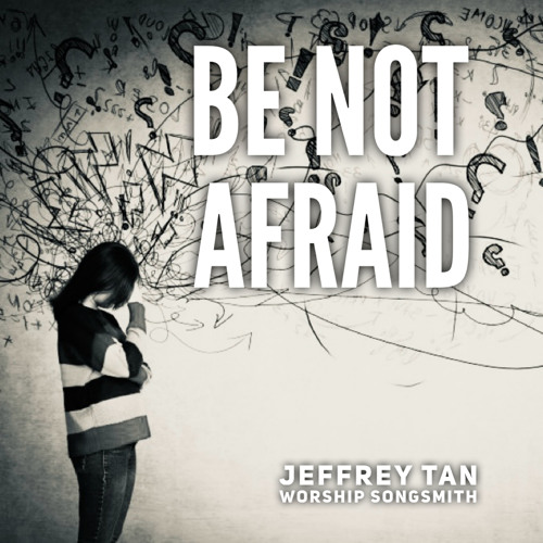 Be not afraid