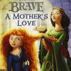 [▶️ PDF READ ⭐] Free A Mother's Love (Disney/Pixar Brave) (Step into R