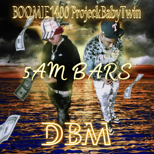 Boomie x projeckbabytwin x DBM - 5AM BARS