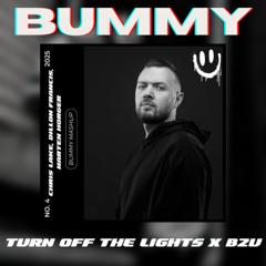 Turn Off The Lights x B2U- BUMMY Edit