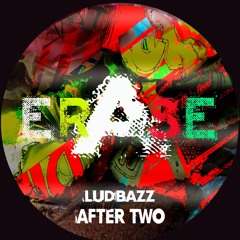 Ludbazz - 'After Two' ( Original Mix )Out Now