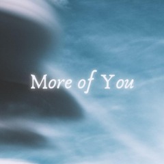More of You