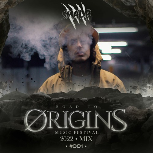 ROAD TO ØRIGINS 2022 MIX #001: SMAL B