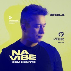 Na Vibe com Kennto #014 (Rádio Lagoinha Brasília 88.7FM)