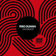 Fero Duman - Choose Life (Extended Mix)