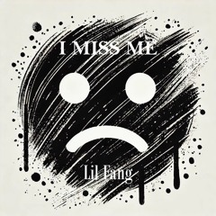 (REUPLOAD) - @lil_fang -  I MISS ME [prod.@prodby_lk] (3/16/2025)