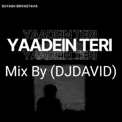 Yaadein..  teri mix by (DJDAVID)