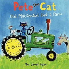 View PDF 🖍️ Pete the Cat: Old MacDonald Had a Farm by  James Dean,Kimberly Dean,Jame